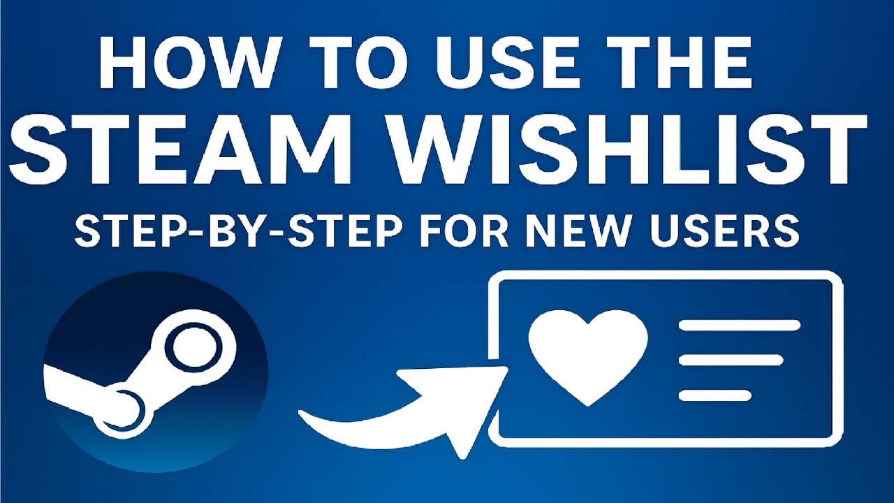 How to Use the Steam Wishlist Step-by-Step for New Users