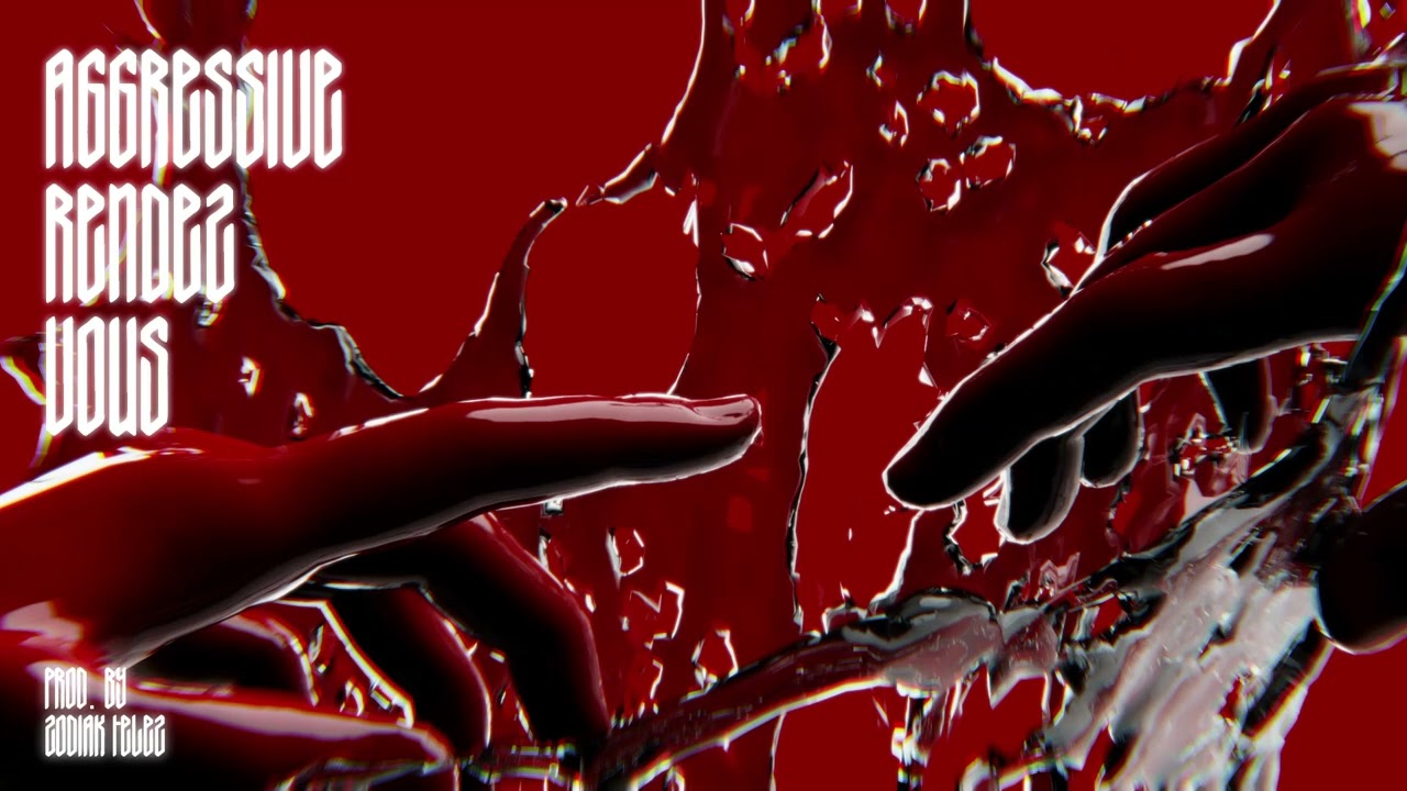 AGGRESSIVE RENDEZ VOUS - (prod. by ZODIAK TELEZ)