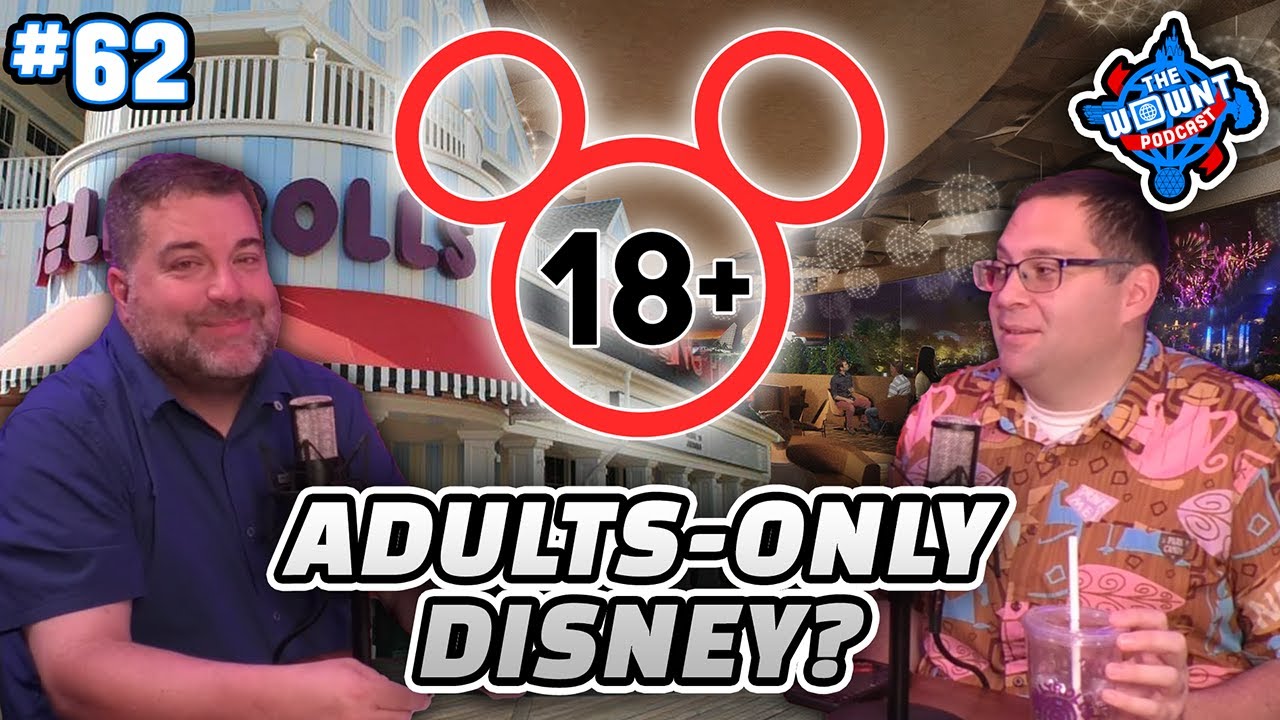 Should There Be Adults-Only Spaces at Disney? - The WDW News Today Podcast: Episode 62