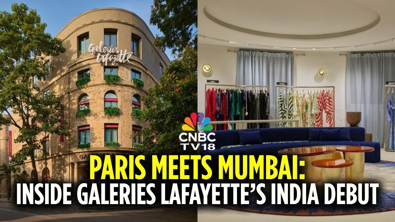 Внутри Galeries Lafayette Mumbai: большая ставка Адитьи Бирлы на роскошь | N18V