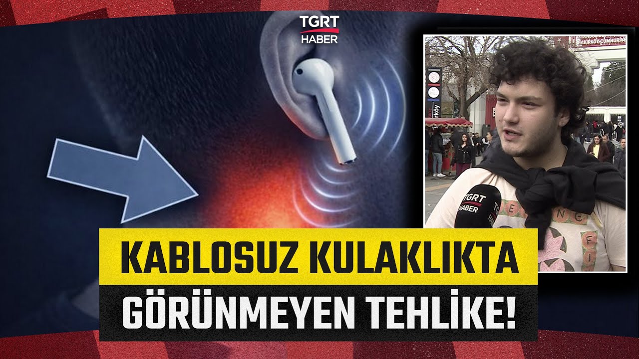 Masum Görünüyor Ama Risk Taşıyor: Kablosuz Kulaklıkta Görünmeyen Tehlike - TGRT Haber