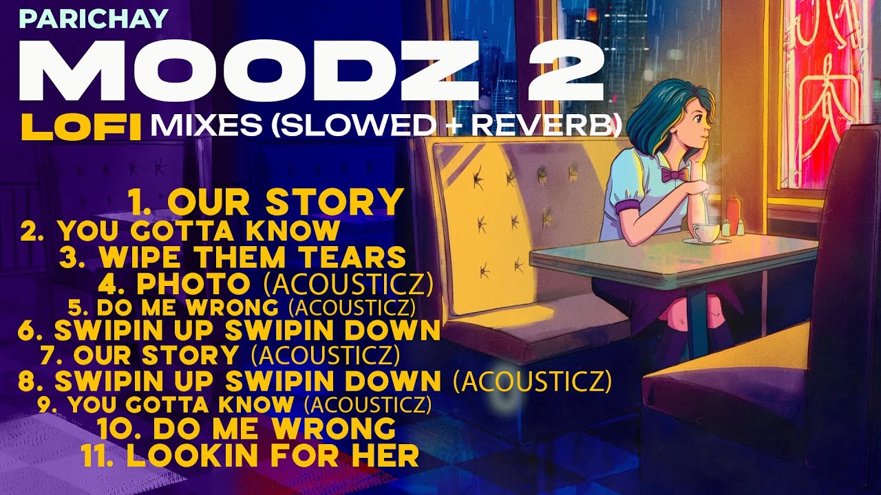 PARICHAY | Lofi Slowed + Reverb | MOODZ 2 Album Jukebox