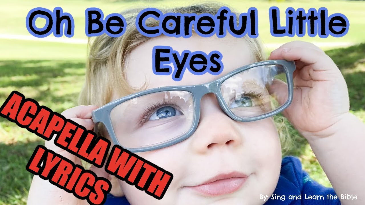 Oh Be Careful Little Eyes Children's Song