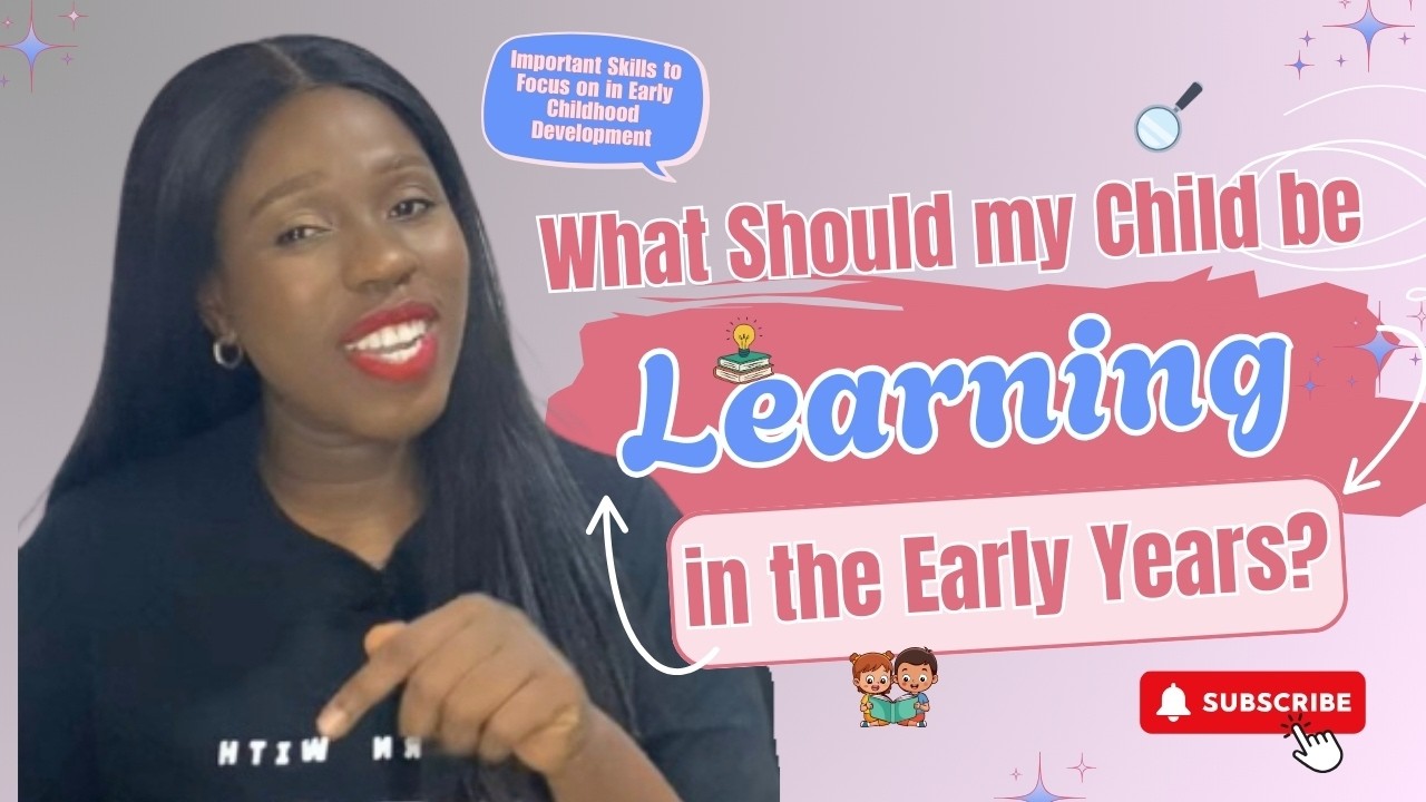 What Should Children be Learning in the Early Years? Important Skills in Early Childhood Development