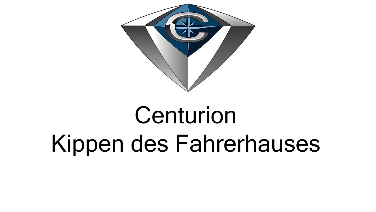Centurion Kippen des Fahrerhauses