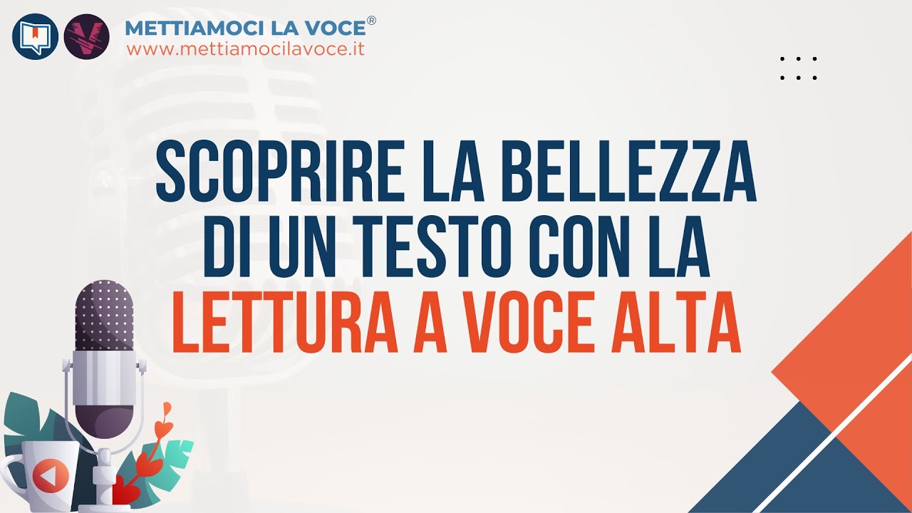 Scoprire la bellezza di un testo con la lettura a voce alta | Mettiamoci la Voce Ep.2