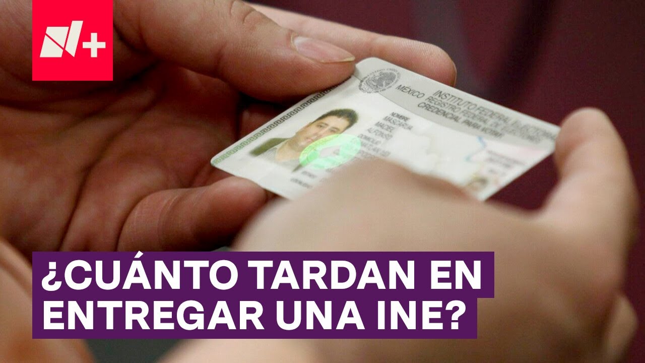 ¿Cuánto tiempo tardan en entregarte tu INE después de la cita? - N+