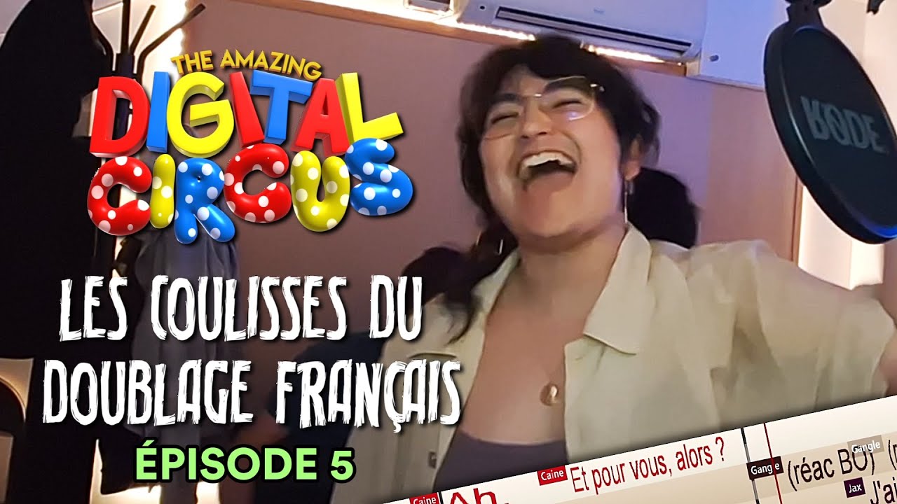 🎪 LES COULISSES DE LA VF DE THE AMAZING DIGITAL CIRCUS | EPISODE 5