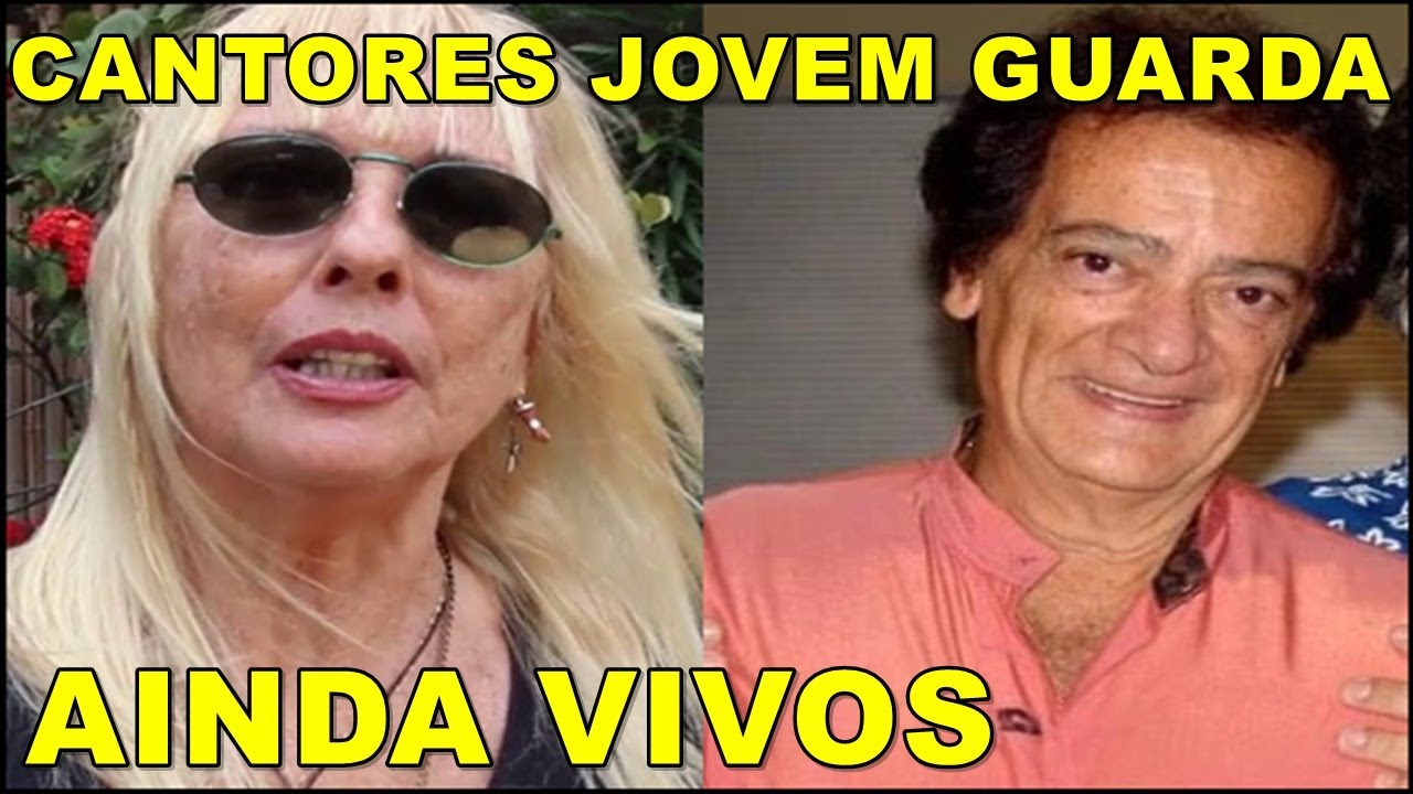 CANTORES DA JOVEM GUARDA QUE AINDA VIVEM