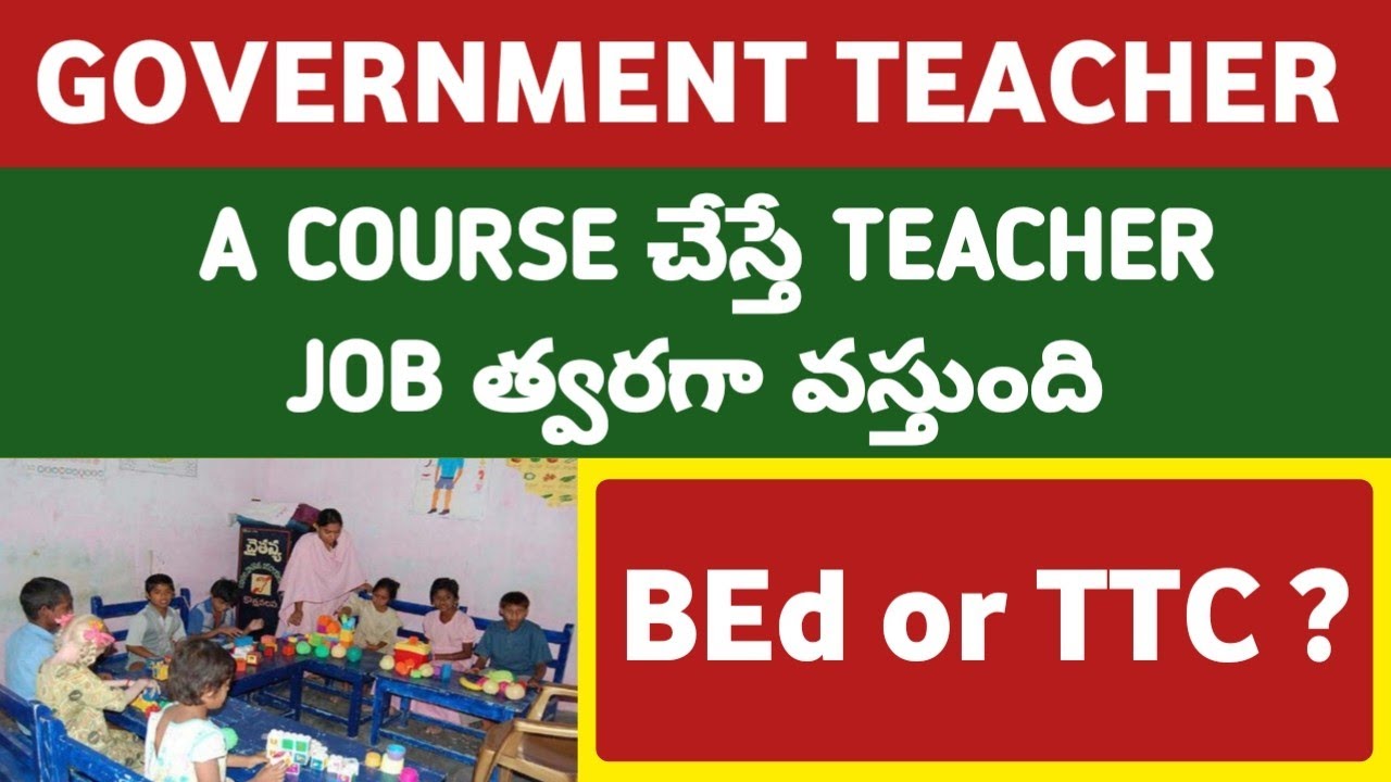 TTC or BEd Which is Best for Government Teacher Jobs in Telangana@StudentUpdates247