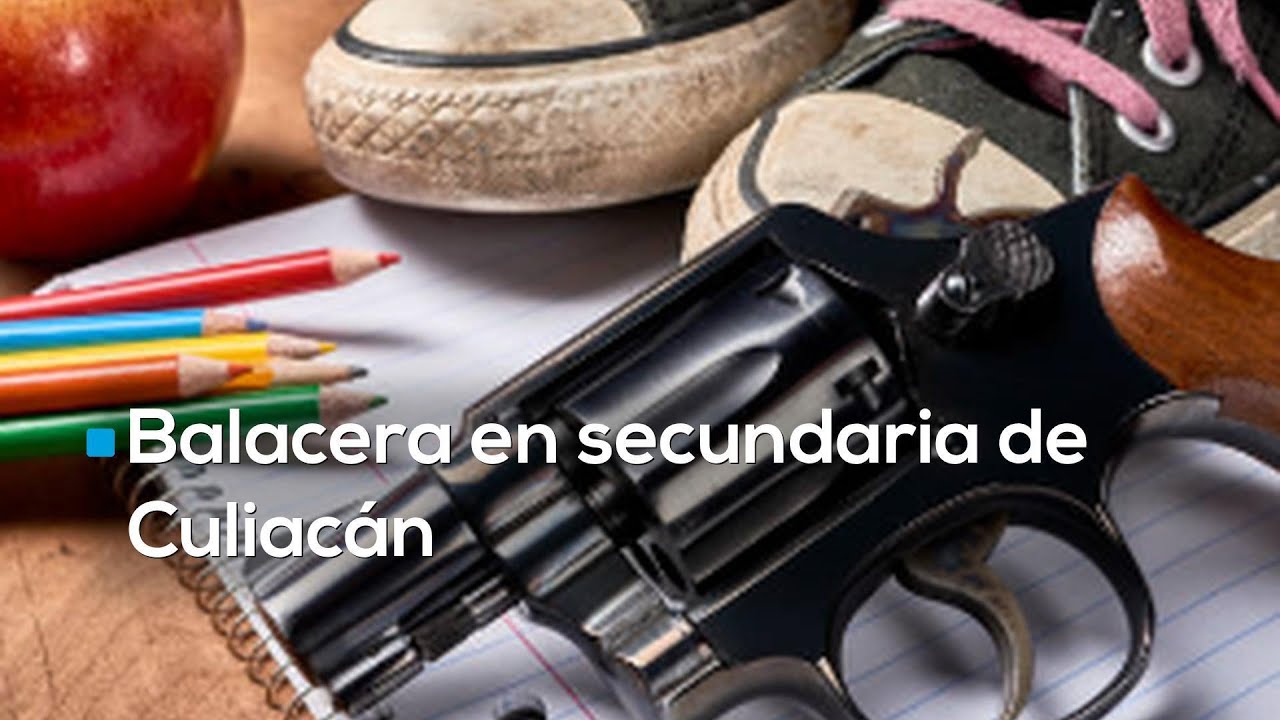La inocencia en peligro | Balacera en secundaria de Culiacán muestra la inseguridad extrema