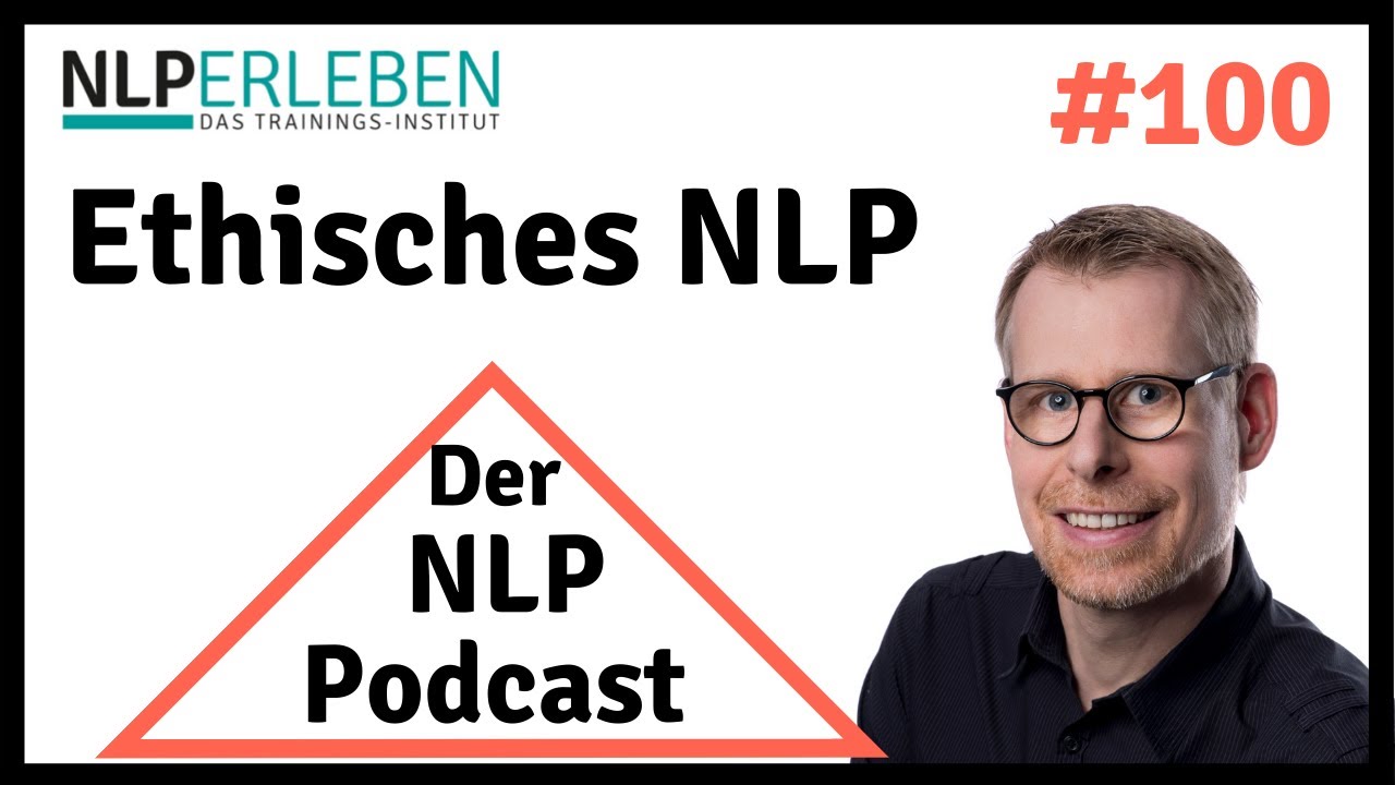 NLP ERLEBEN Podcast &ndash; Folge 100 - Wie du ethisches NLP von manipulativen NLP unterscheiden kannst