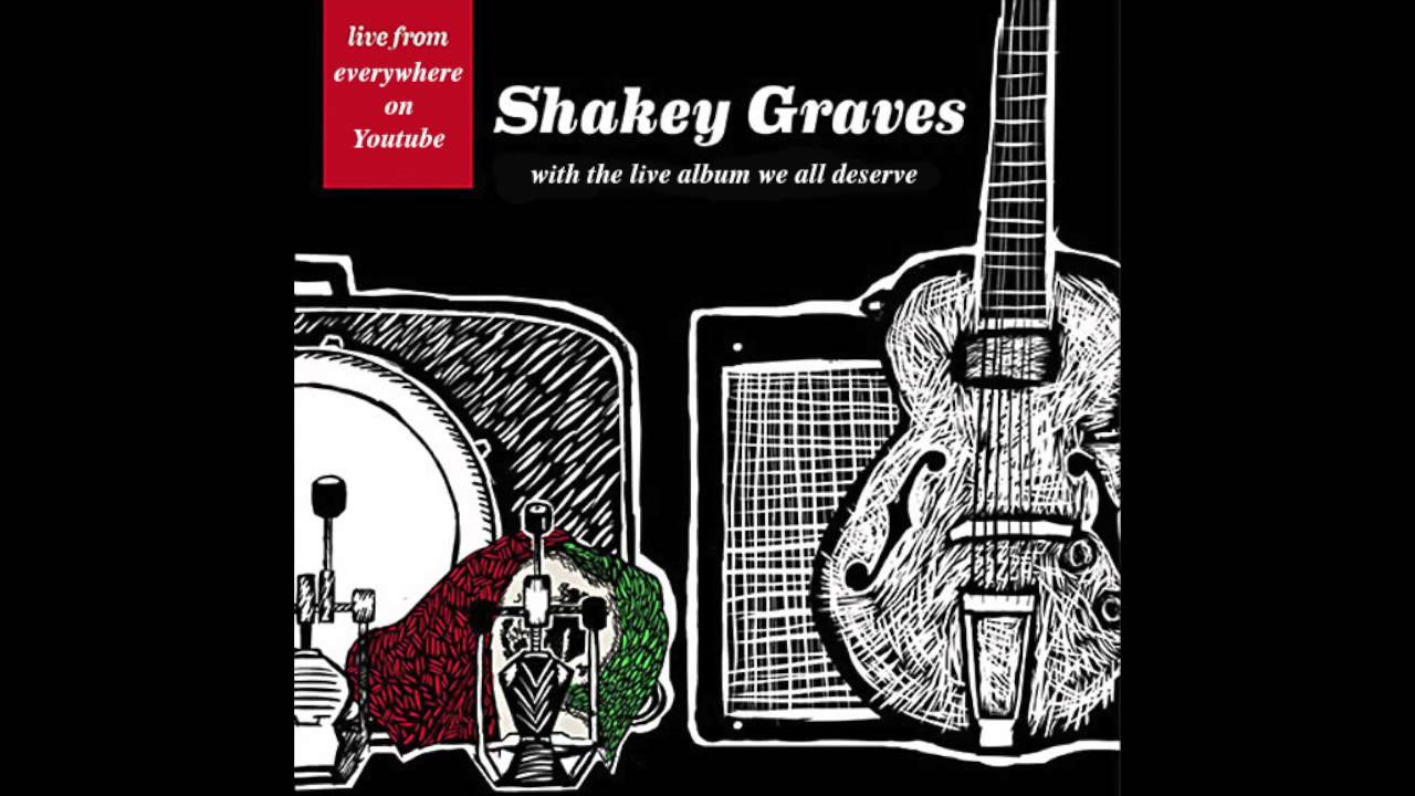 Shakey Graves The Live Album We All Deserve