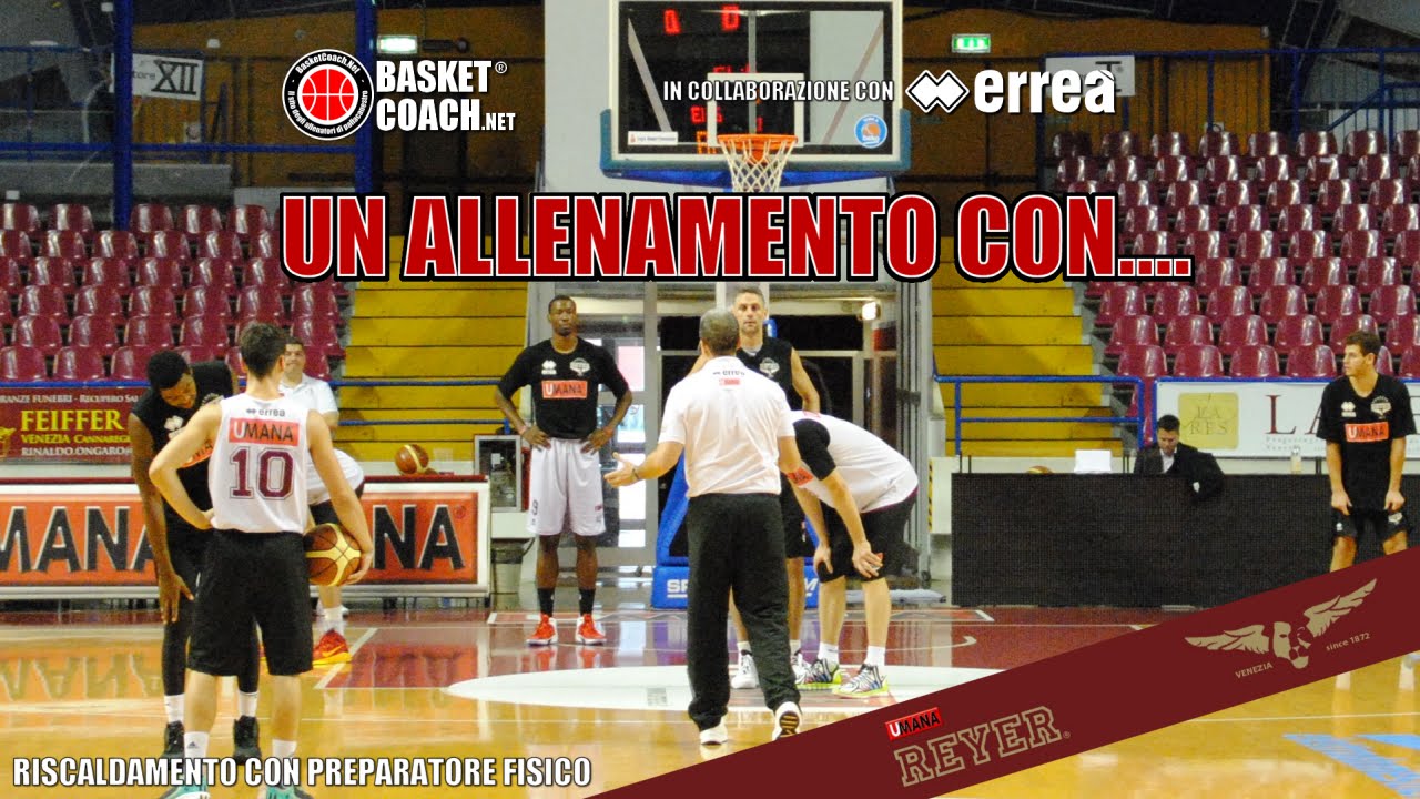 Basket Coach: riscaldamento pre-allenamento Reyer Venezia con preparatore fisico