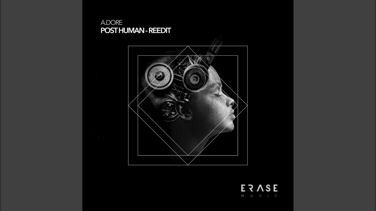 Post Human (2023 Edit)