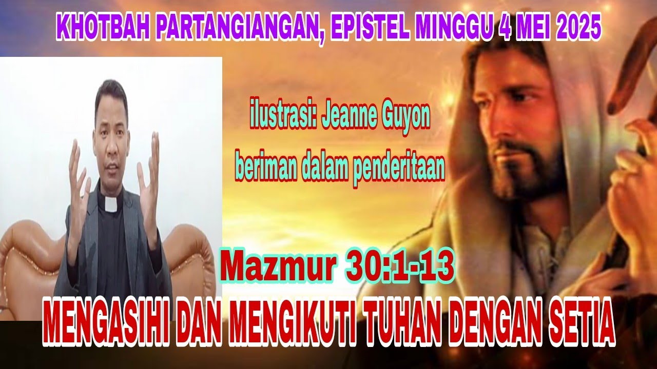 KHOTBAH IBADAH RUMAH TANGGA: MENGASIHI DAN MENGIKUTI TUHAN DENGAN SETIA (MAZMUR 30:1-13)