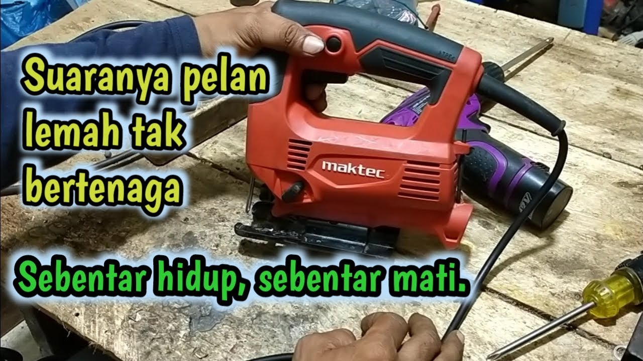 Memperbaiki jigsaw Maktek MT 431.kadang2 hidup sebentar mati.