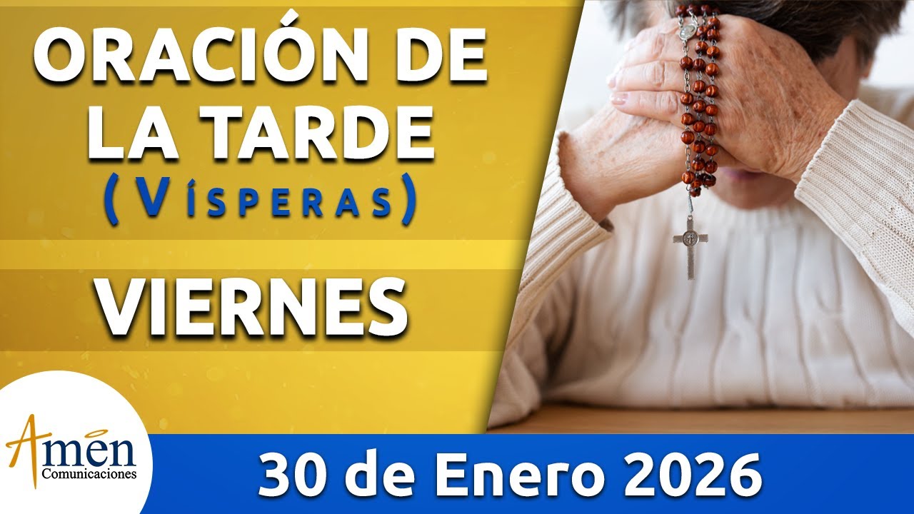Oración de la Tarde Hoy Viernes 30 Enero 2026 l Padre Carlos Yepes | Católica | Dios