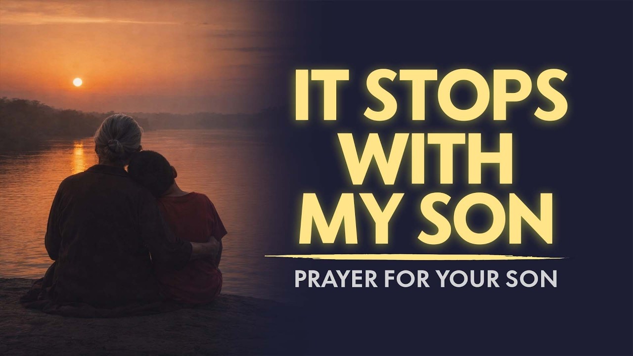 A Deliverance Prayer for My Son | Breaking Every Generational Curse Over His Life