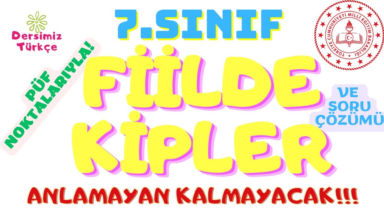 7.Sınıf Türkçe: Fiilde Kipler (Haber Kipleri-Dilek Kipleri)