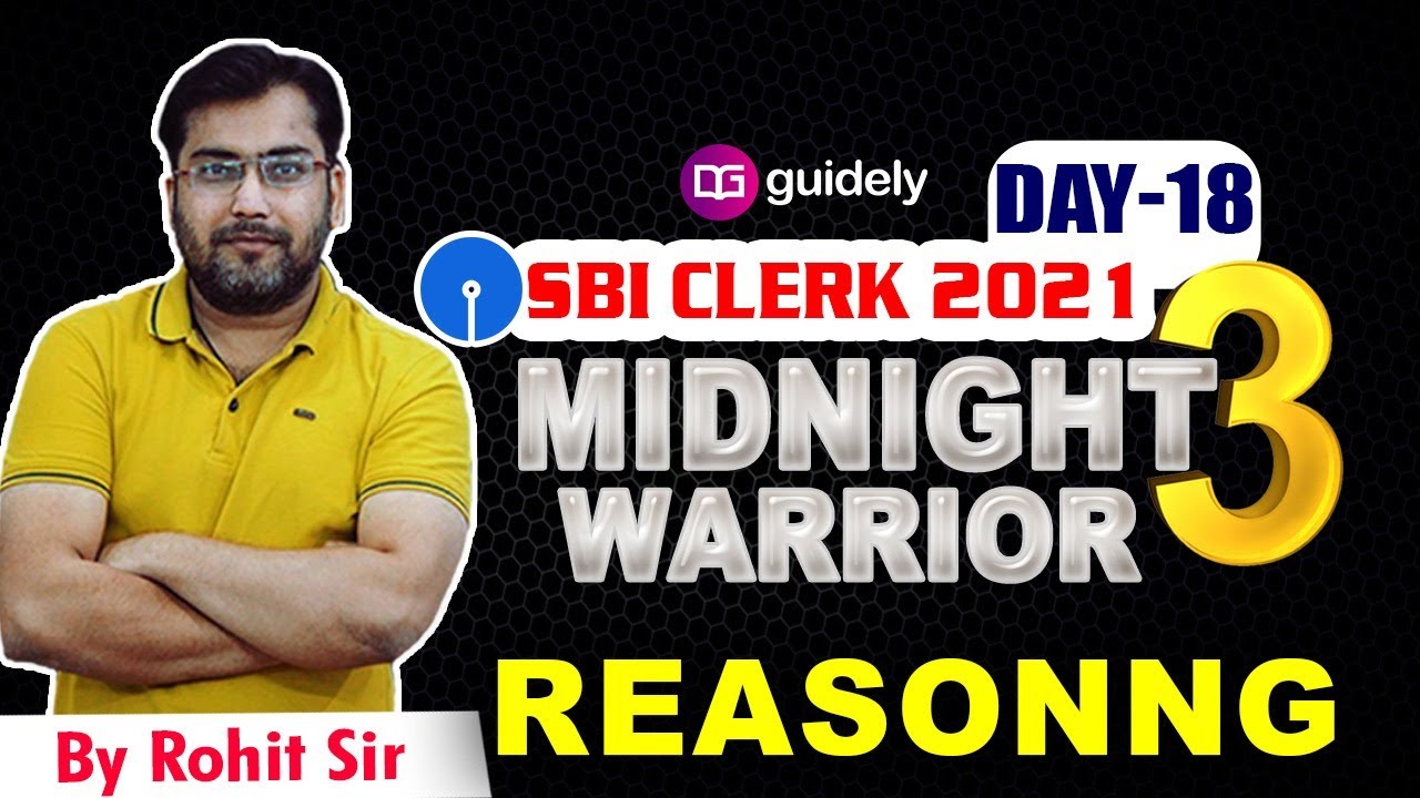 MIDNIGHT WARRIOR 3 REASONING MAINS COURSE FOR SBI CLERK | IBPS PO/CLERK2021 | DAY 18 ROHIT SIR