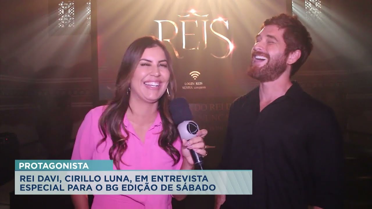 Rei Davi, Cirillo Luna, protagonista de Reis, em entrevista especial para o BG Edição de Sábado