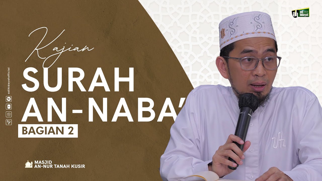 Tafsir Juz 30: Surah An-Naba (Bagian 2) - Ustadz Adi Hidayat