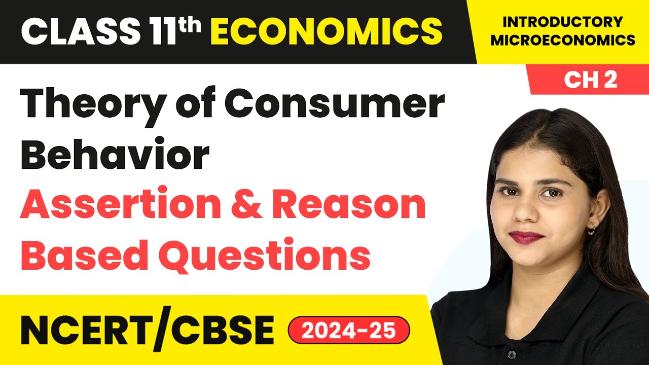 Theory of Consumer Behavior - Assertion & Reason Based Questions | Class 11 Economics Chapter 2