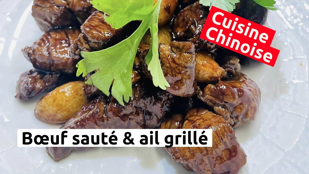 Cuisine chinoise : Bœuf sauté & ail grillé