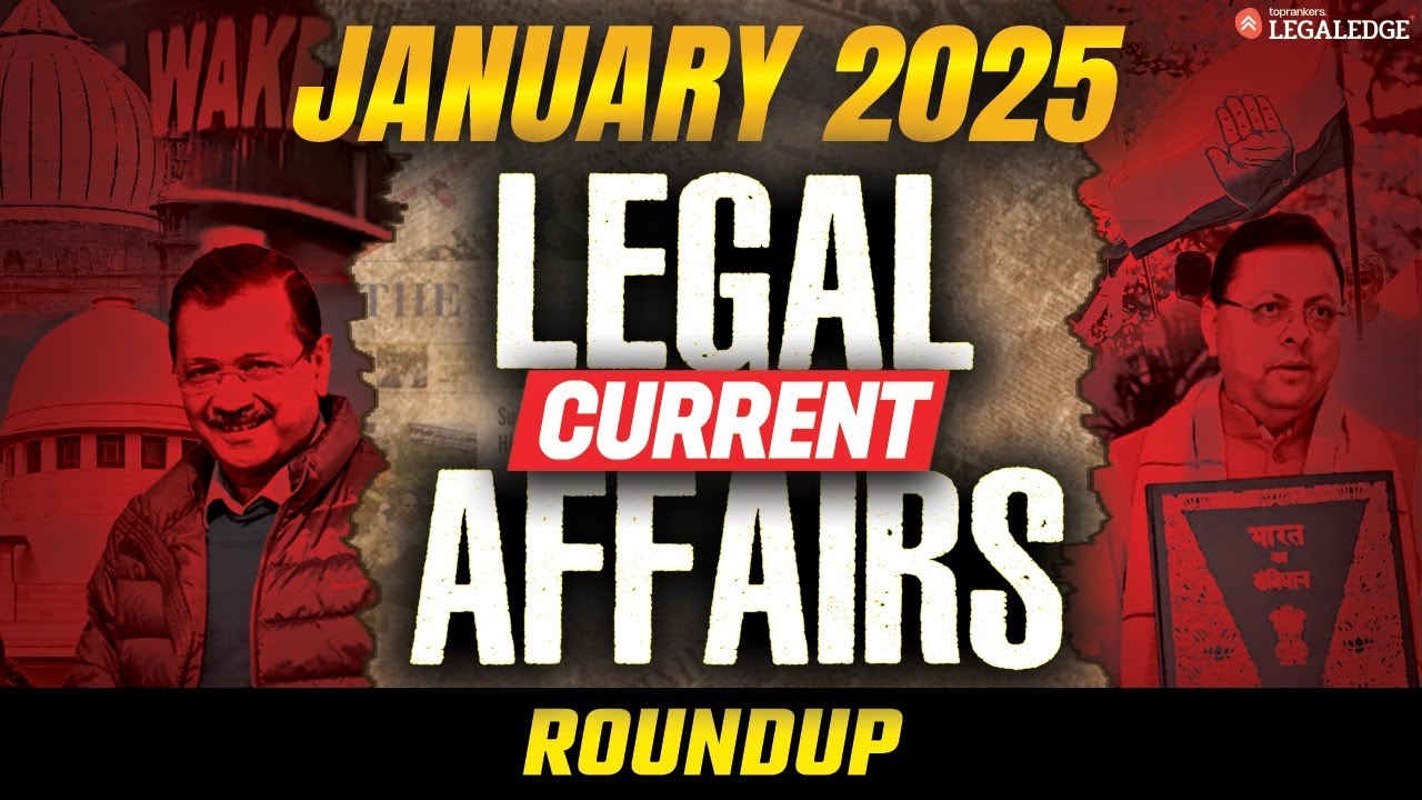 January 2025 Legal Current Affairs Monthly Roundup | Legal Current Affairs for CLAT 2026