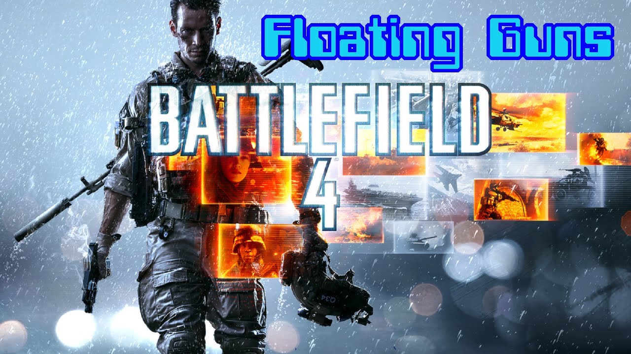 Battlefield 4 - Floating Guns!