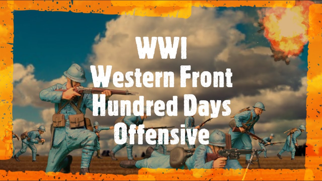 WWI - Western Front, 100 Days Offensive Fronte occidentale, offensiva dei cento giorni. Part 2