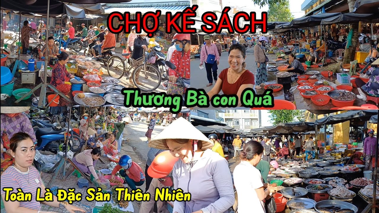 Chợ Kế Sách - Sóc Trăng, Toàn Đặc Sản Thiên Nhiên, thương bà con khó khăn