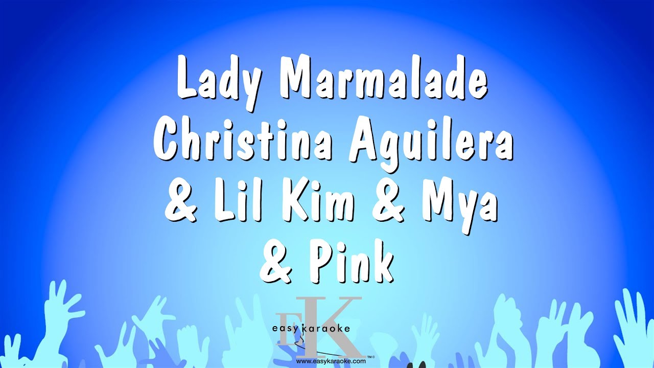 Lady Marmalade - Christina Aguilera & Lil Kim & Mya & Pink (Karaoke Version)