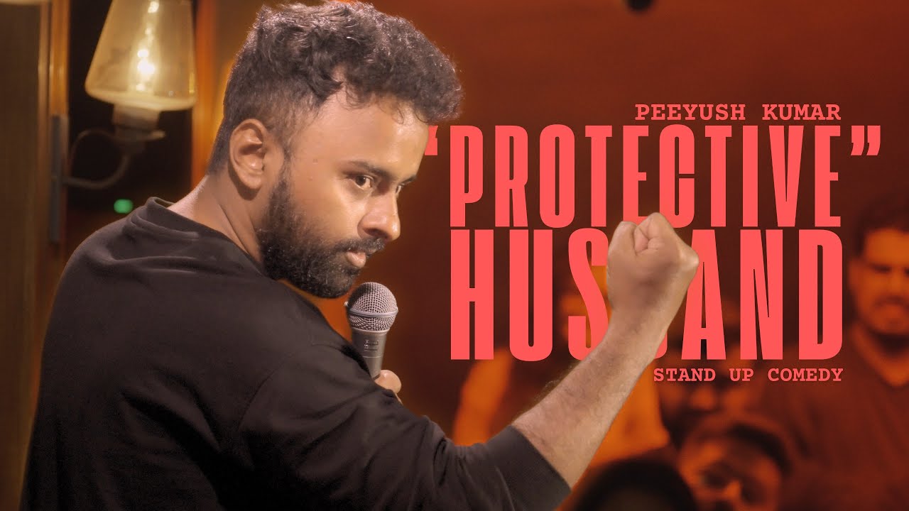 Protective Husband | Stand Up Comedy ft. Peeyush Kumar