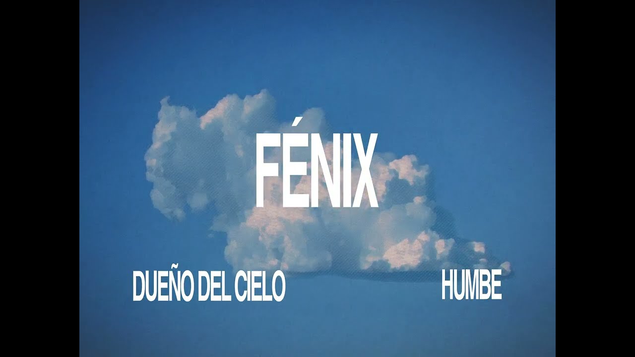 HUMBE - FÉNIX (Lyric Video)