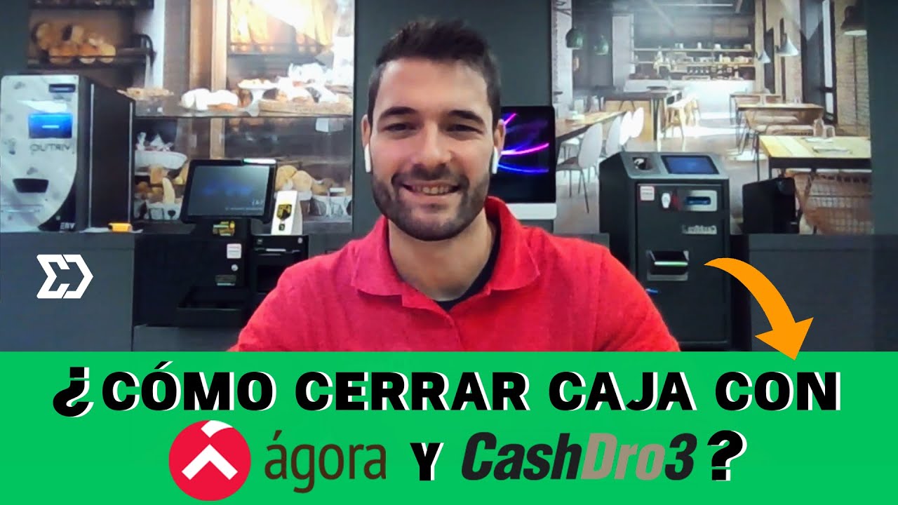¿Cómo cerrar caja con el software Ágora y una máquina de gestión de efectivo Cashdro 3?