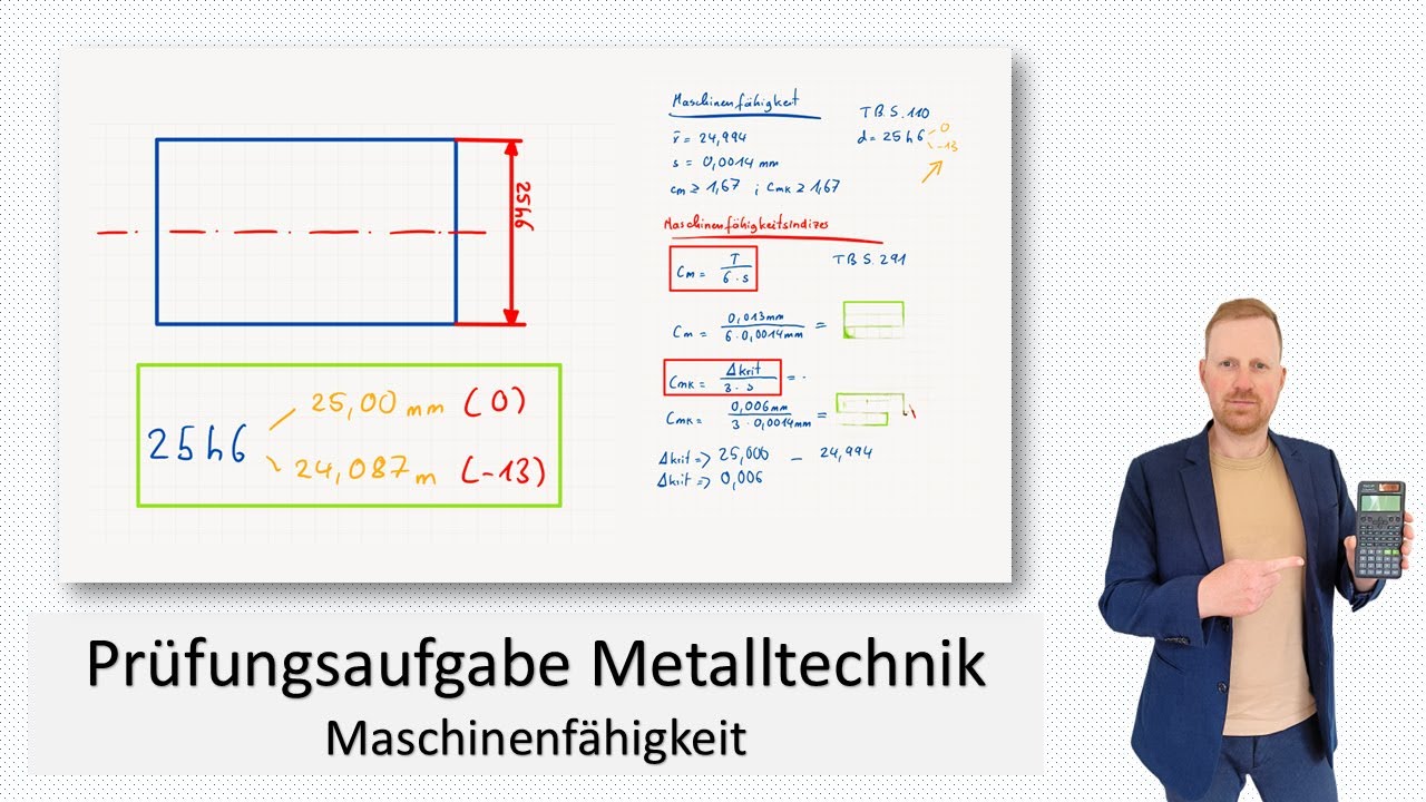 Prüfungsaufgabe Metalltechnik 09 | Maschinenfähigkeit CM CMK wie berechnen??|  ZYLINDER