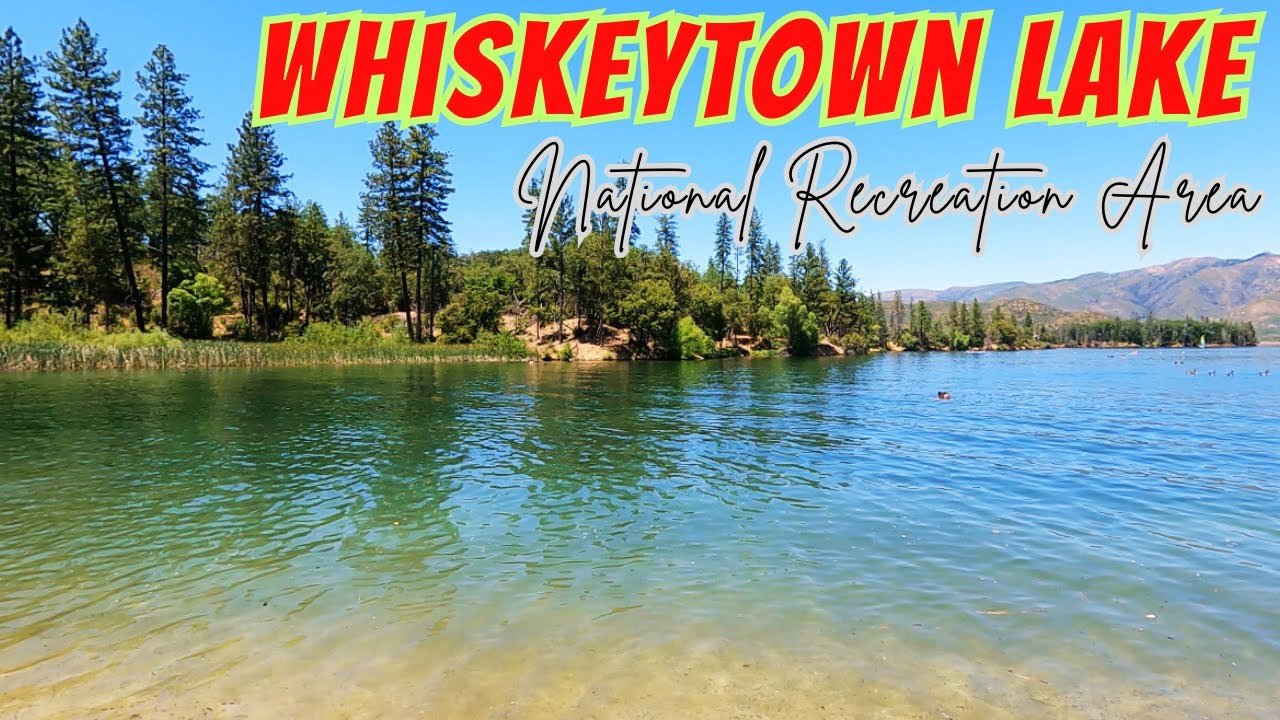 WHISKEYTOWN LAKE NATIONAL RECREATION AREA II THINGS TO DO IN WHISKEYTOWN LAKE