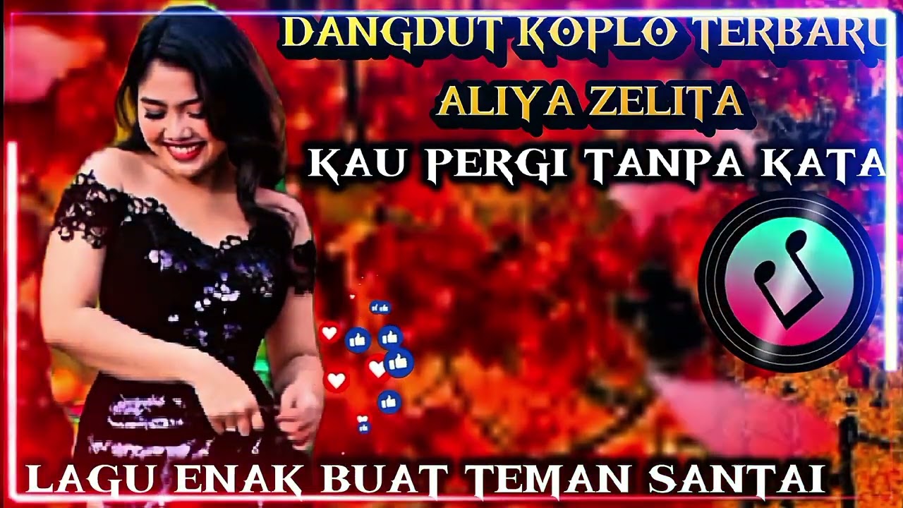Dangdut koplo terbaru aliya ZELITA, kau pergi tanpa alasan