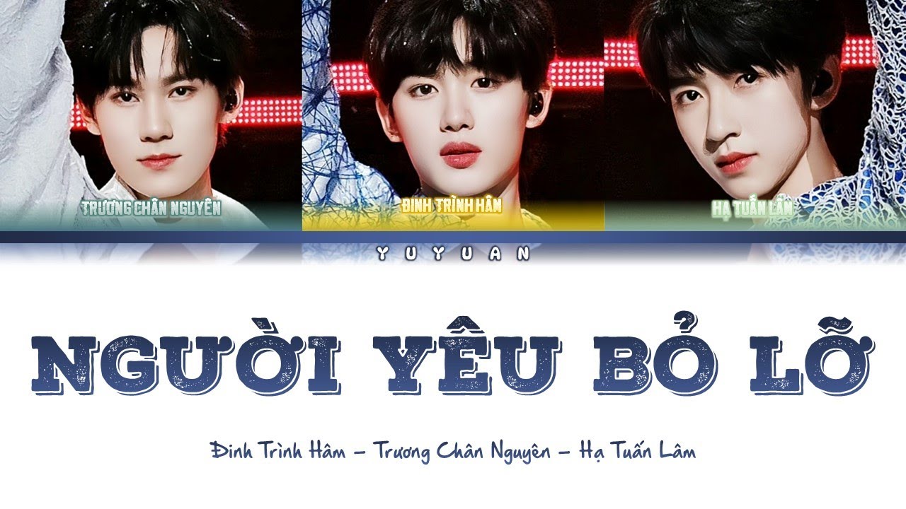 [Vietsub] Người Yêu Bỏ Lỡ《爱人错过》- Đinh Trình Hâm, Trương Chân Nguyên, Hạ Tuấn Lâm(Color Coded Lyrics)