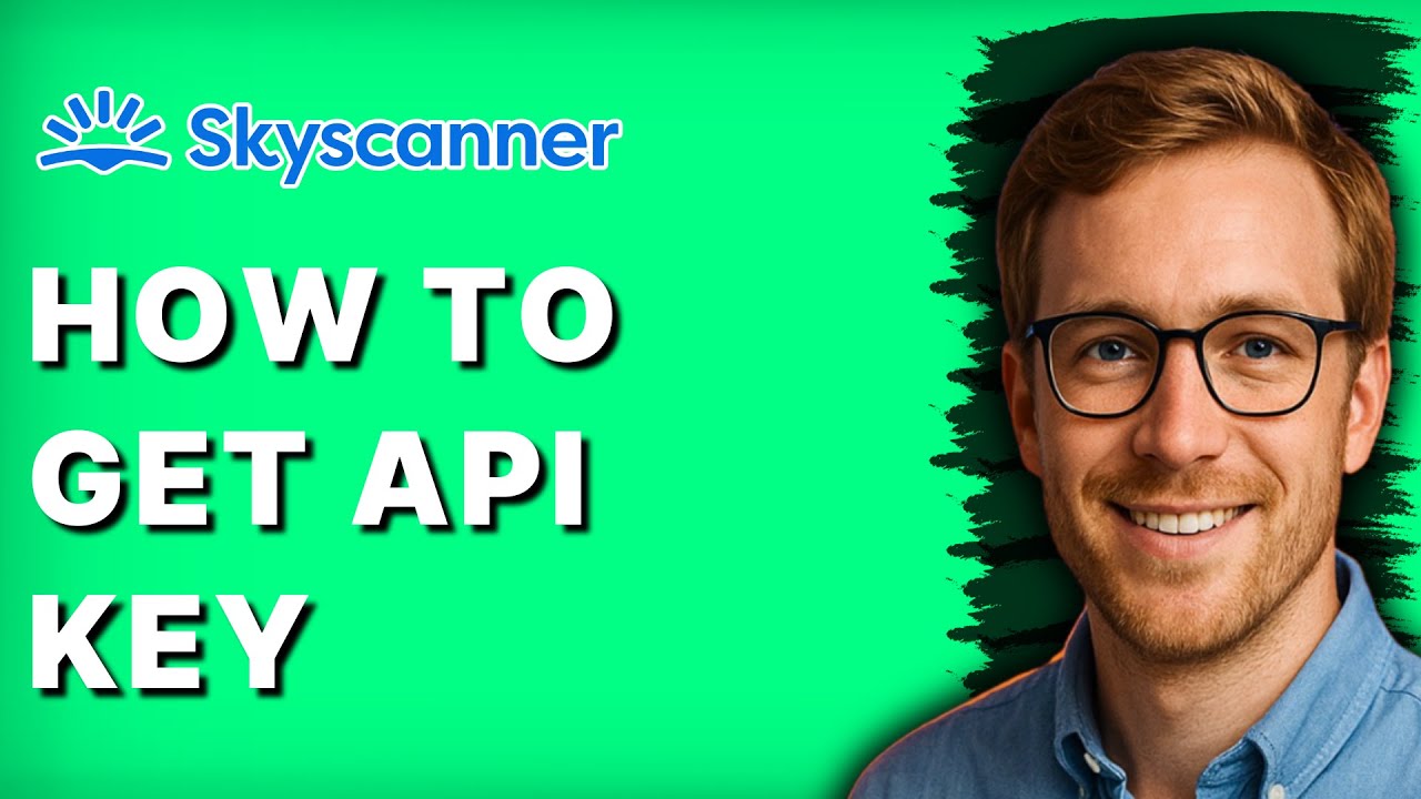How to Get Skyscanner API Key [2026 Full Guide]