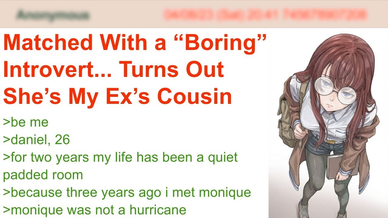 Matched With a “Boring” Introvert... Turns Out She’s My Ex’s Cousin | 4chan Greentext Stories