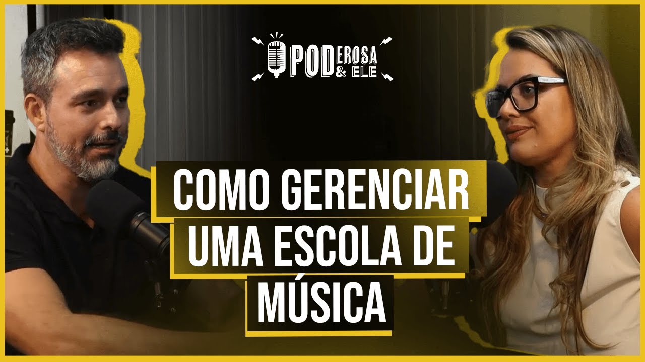 Como gerenciar uma escola de música? | Poderosa & Ele EP #077