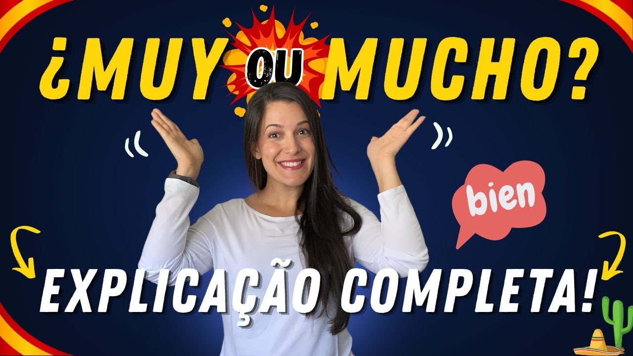 MUY ou MUCHO? Explicação completa! SUPER AULA!
