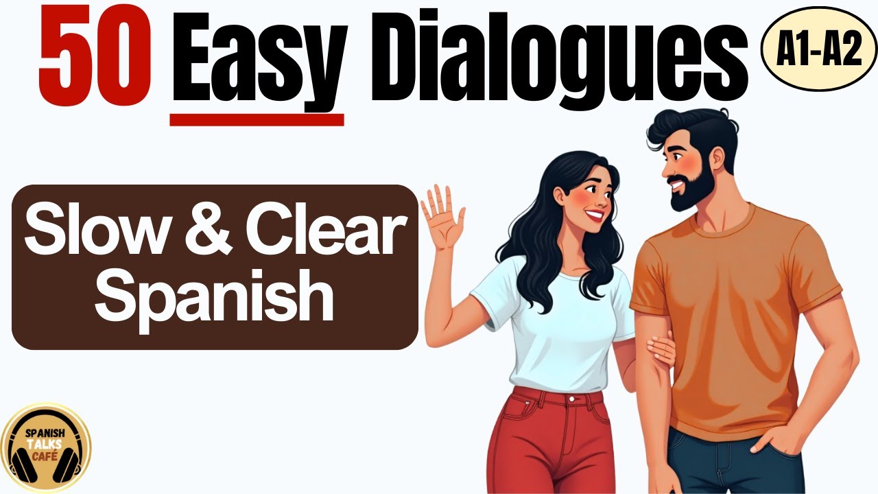 50 Short Spanish Conversations | Spanish for Beginners A1 A2