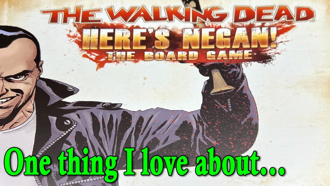 One thing I love about...The Walking Dead: Here's Negan: The Board Game