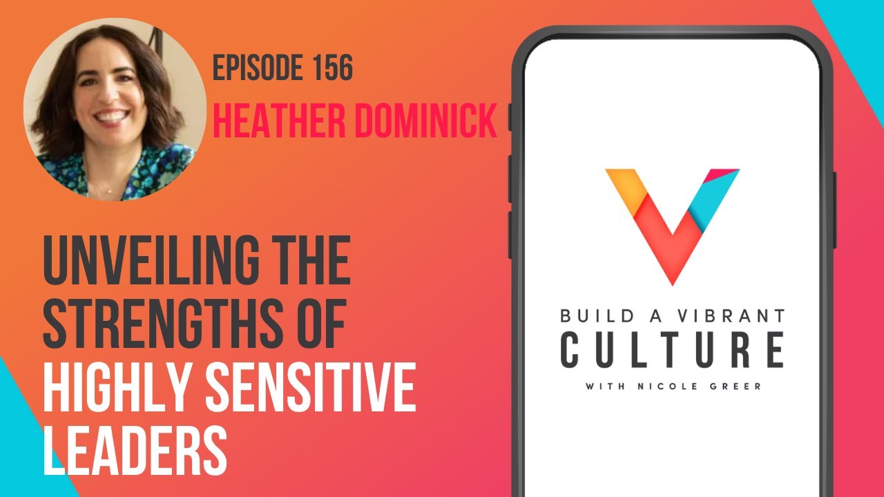 Unveiling the Strengths of Highly Sensitive Leaders | Heather Dominick
