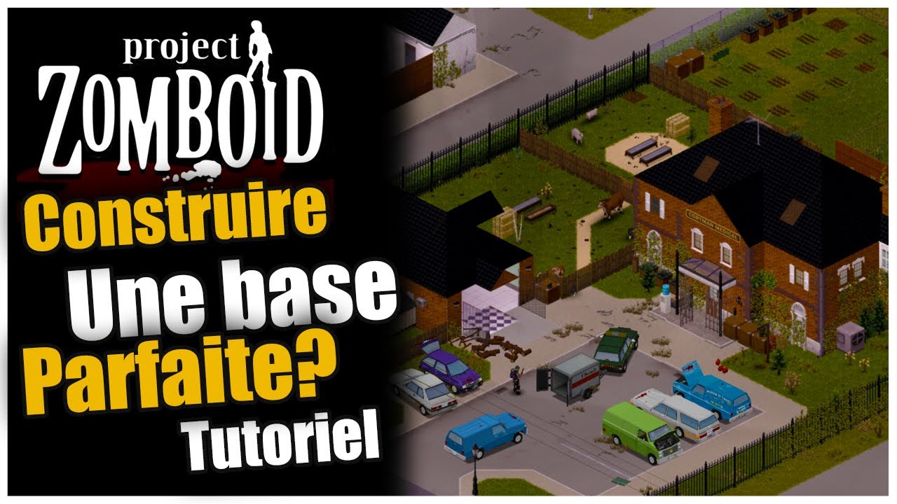 AVOIR UNE BASE PARFAITE (Les fondamentaux) - Tuto/Guide Project Zomboid FR