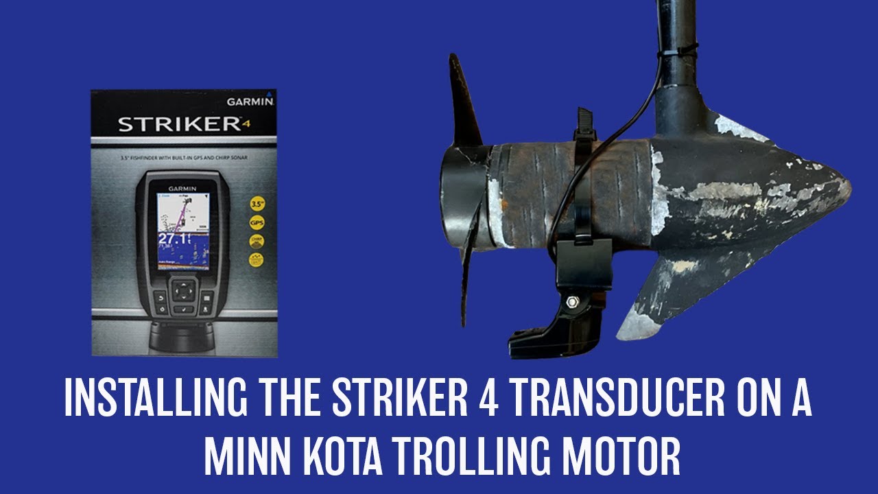 How to Install the Garmin Striker 4 Transducer on a Minn Kota Trolling Motor